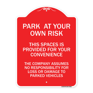 Park at Your Own Risk This Space Is Provided for Your Convenience - the Company Assumes No Responsibility for Loss or Damage