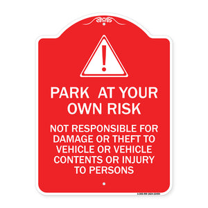 Park at Your Own Risk - Not Responsible for Damage or Theft to Vehicles or Vehicle Contents or Injury to Persons