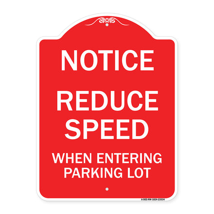Notice - Reduce Speed When Entering Parking Lot Sign