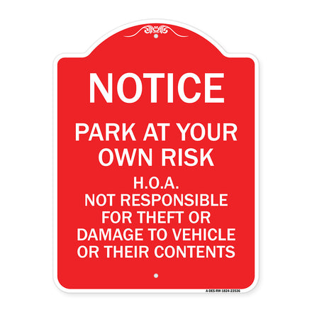 Notice - Park at Your Own Risk H.O.A. Not Responsible for Theft or Damage to Vehicles or Their Contents