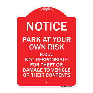 Notice - Park at Your Own Risk H.O.A. Not Responsible for Theft or Damage to Vehicles or Their Contents