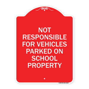 Not Responsible for Vehicles Parked on School Property