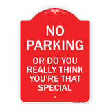 No Parking or Do You Really Think You Are That Special