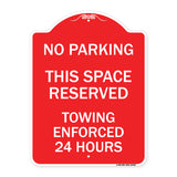 No Parking This Space Reserved Towing Enforced 24 Hours