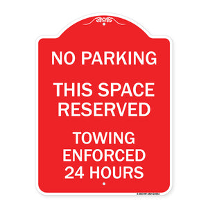 No Parking This Space Reserved Towing Enforced 24 Hours