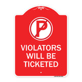 No Parking Sign Violators Will Be Ticketed