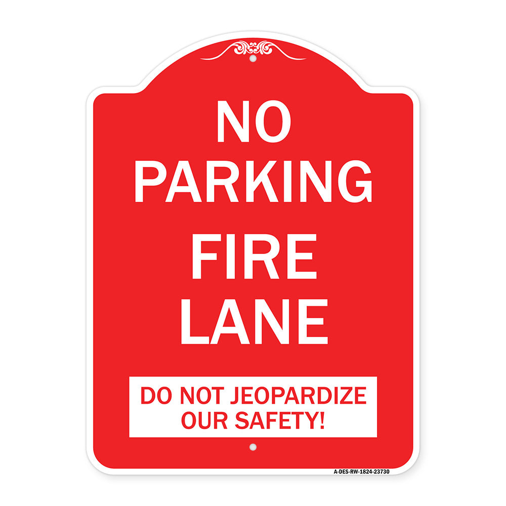 No Parking Fire Lane - Do Not Jeopardize Our Safety