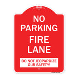 No Parking Fire Lane - Do Not Jeopardize Our Safety