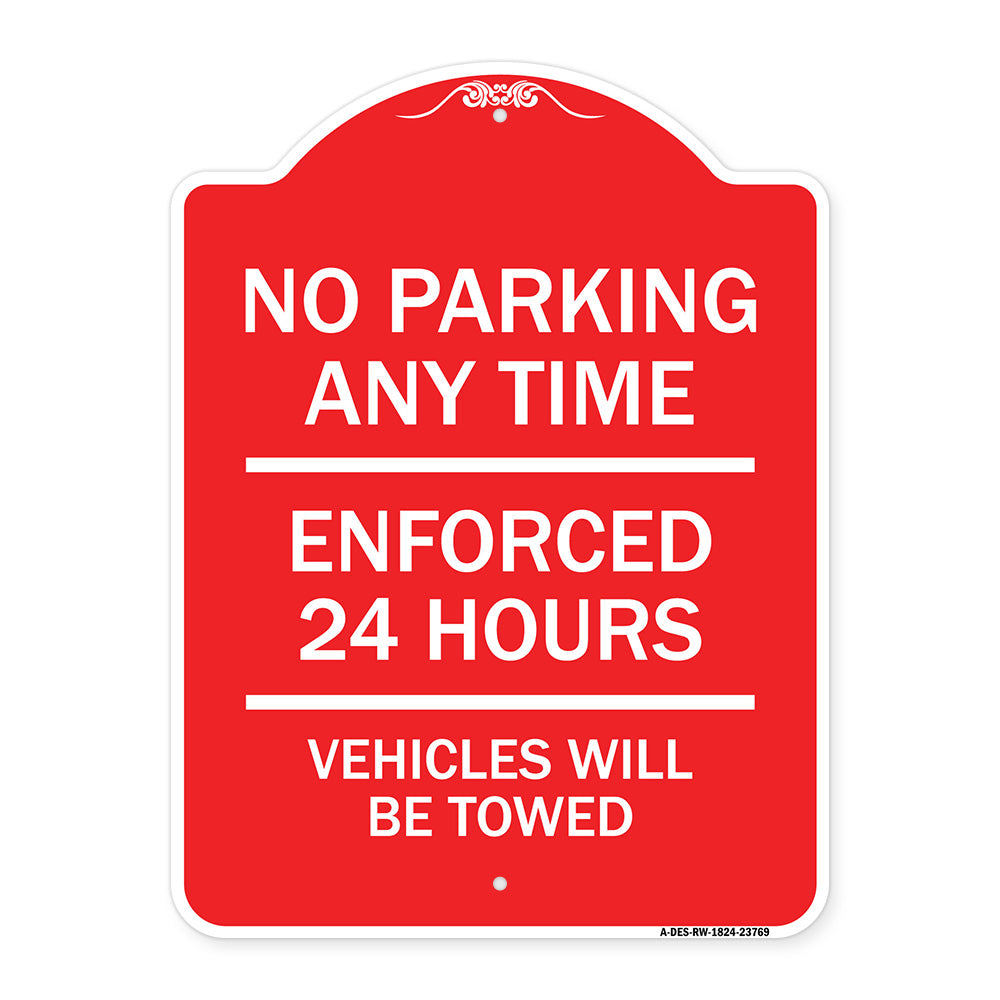No Parking Anytime - Enforced 24 Hours Vehicles Will Be Towed