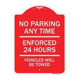 No Parking Anytime - Enforced 24 Hours Vehicles Will Be Towed