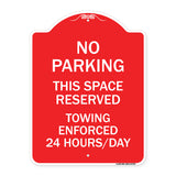 No Parking - This Space Reserved Towing Enforced 24 Hours Day