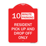 Minute Parking Sign Resident Pick-Up and Drop-Off Only (Choose Your Limit) Minute Parking