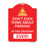 Do Not Think About Parking in This Driveway Ever with Graphic