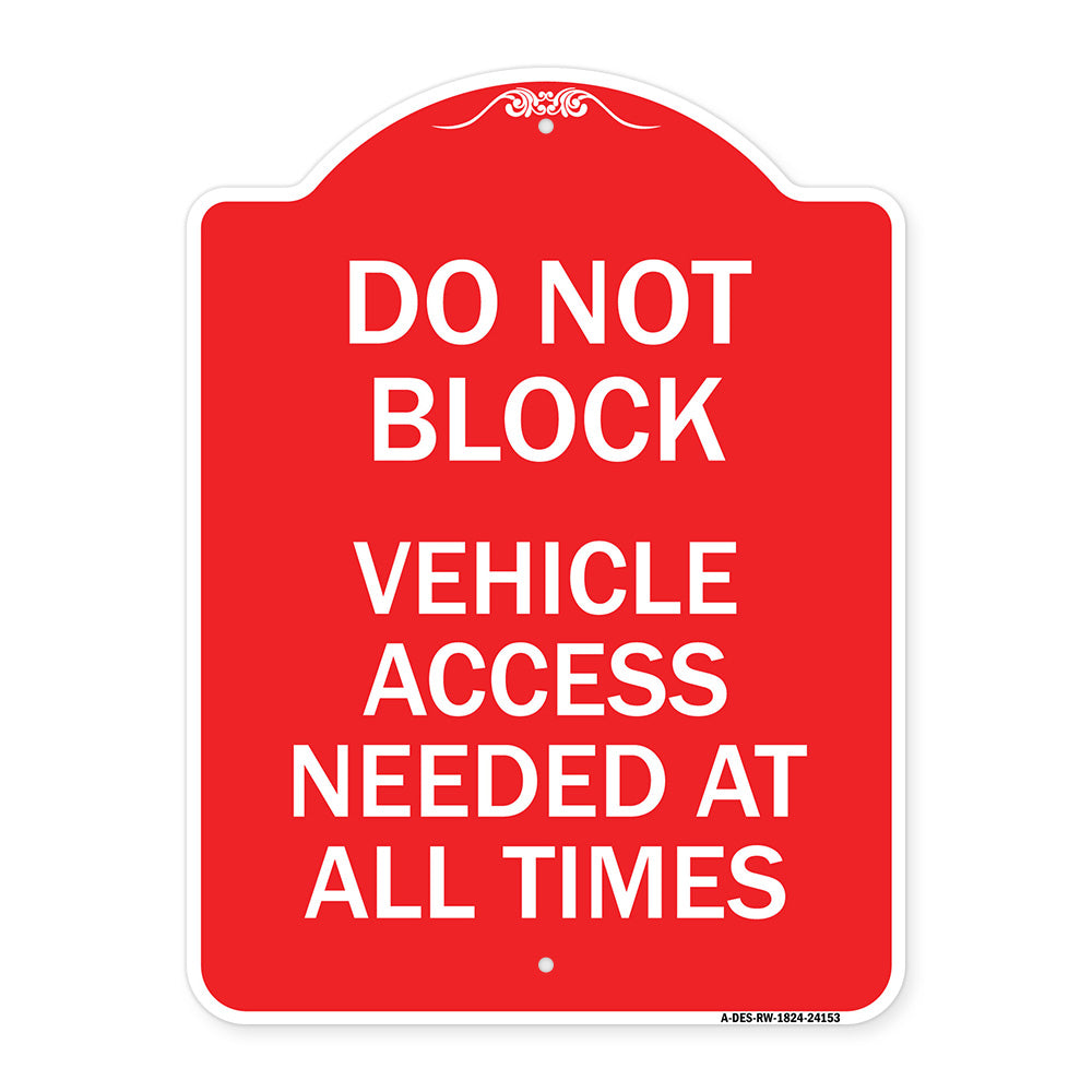 Do Not Block Vehicle Access Needed at All Times