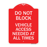 Do Not Block Vehicle Access Needed at All Times