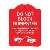 Do Not Block Dumpster Unauthorized Vehicles Towed at Owner Expense with Graphic