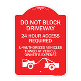 Do Not Block Driveway 24 Hour Access Required Unauthorized Vehicles Towed Away with Graphic