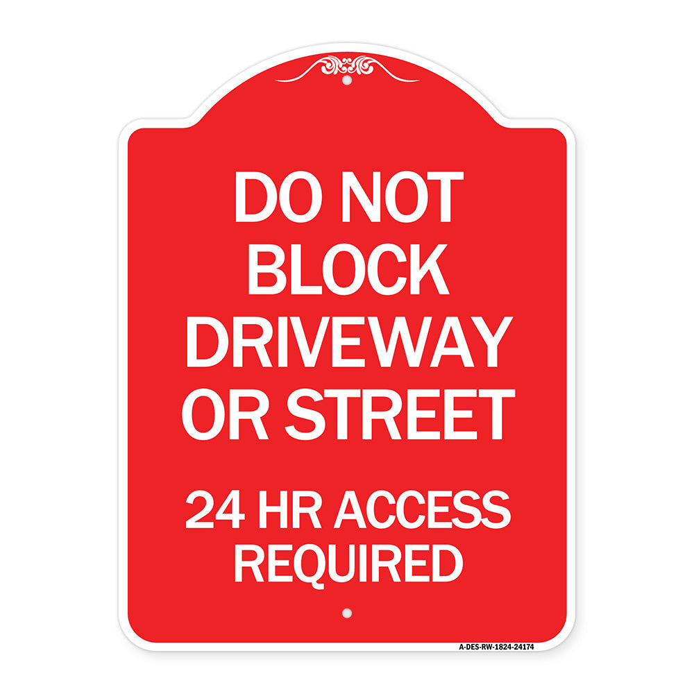 Do Not Block Driveway or Street 24 Hour Access Required