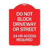 Do Not Block Driveway or Street 24 Hour Access Required