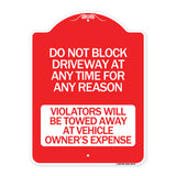 Do Not Block Driveway at Anytime for ANY Reason Violators Will Be Towed Away at Owner Expense