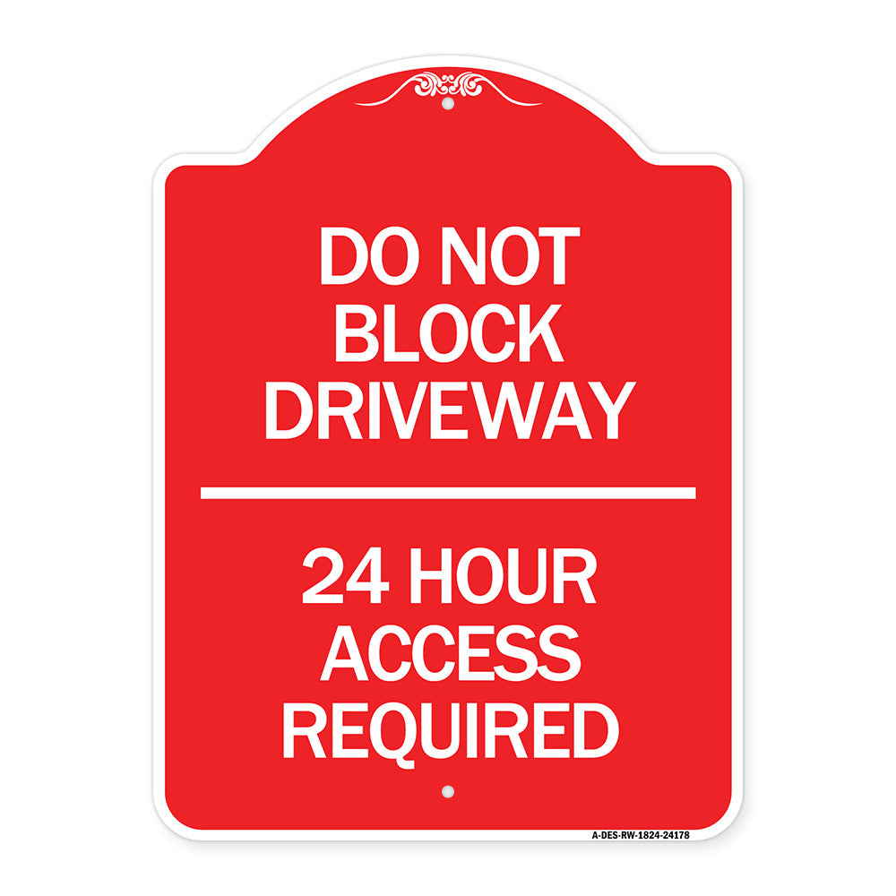 Do Not Block Driveway 24 Hour Access Required
