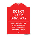 Do Not Block Driveway - Violators Will Be Towed Away at Vehicle Owner's Expense & Risk