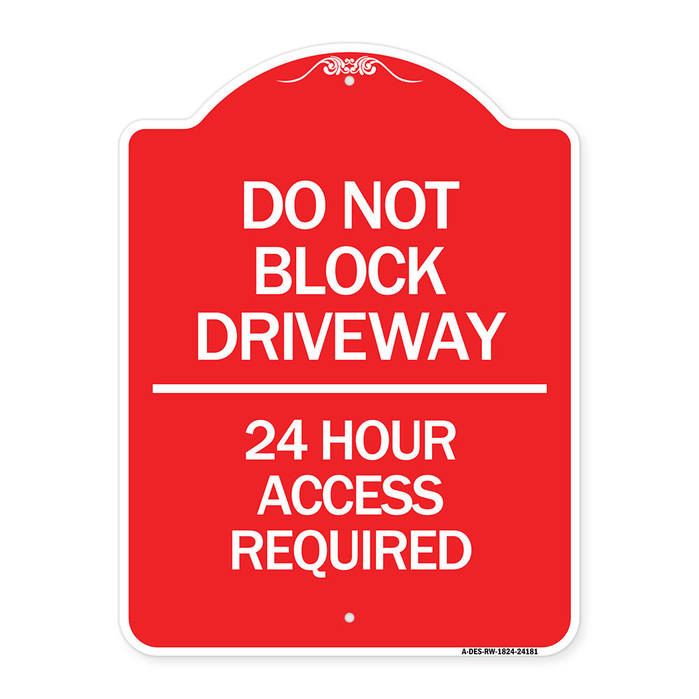 Do Not Block Driveway - 24 Hour Access Required
