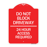 Do Not Block Driveway - 24 Hour Access Required