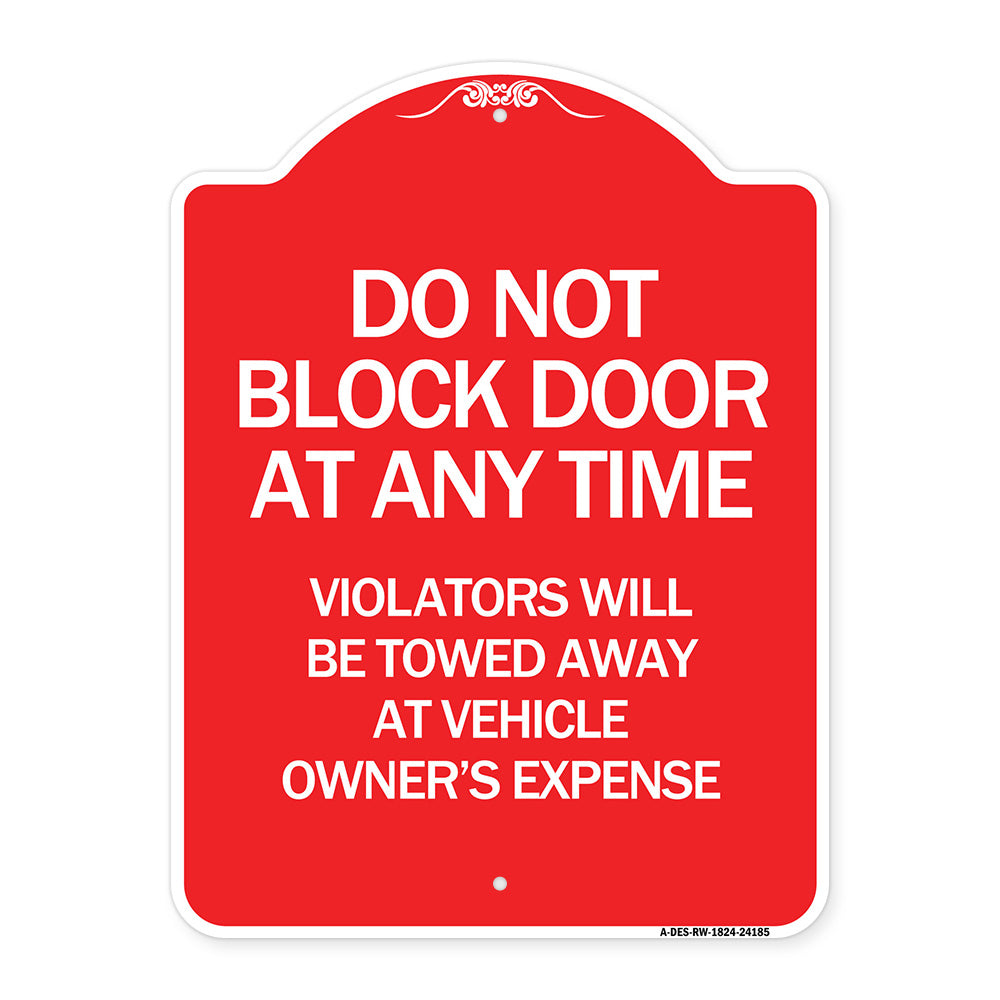 Do Not Block Door at Anytime Violators Will Be Towed Away at Owner Expense