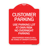 Customer Parking - Use Parking Lot at Own Risk No Overnight Parking Unauthorized Vehicles Will Be Towed at Owner's Expense