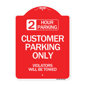 2 Hour Parking - Customer Parking Only Violators Will Be Towed