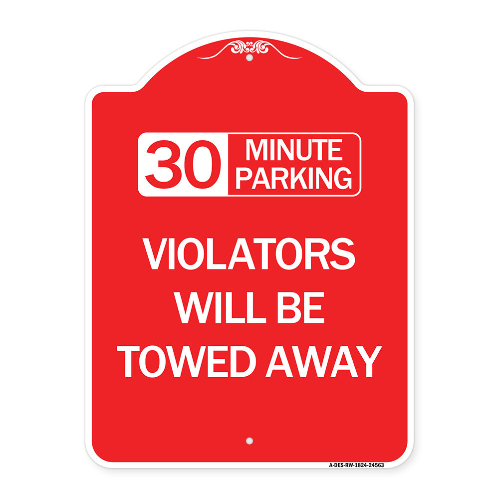 (30) Minute Parking Violators Will Be Towed Away