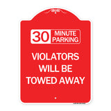 (30) Minute Parking Violators Will Be Towed Away