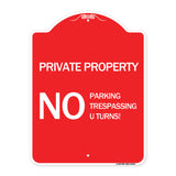 Private Property No Parking No Trespassing U Turns!