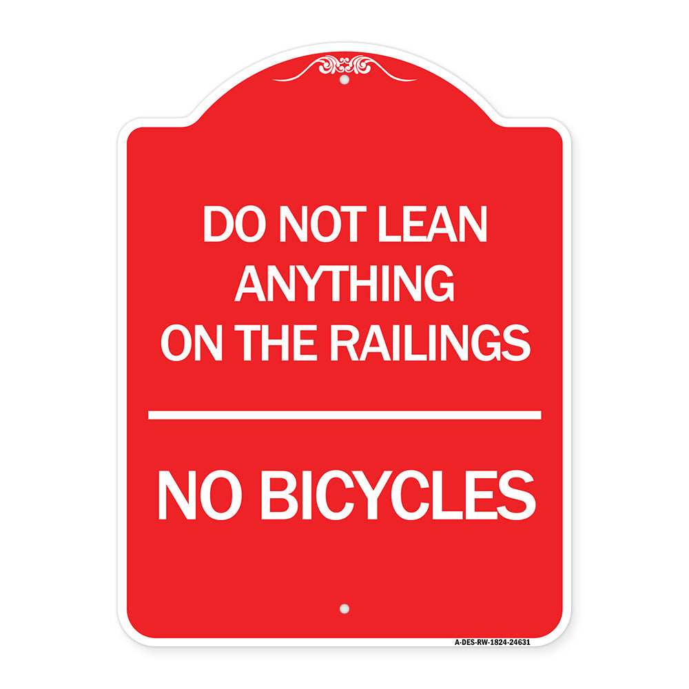 Do Not Lean Anything on the Railings - No Bicycles