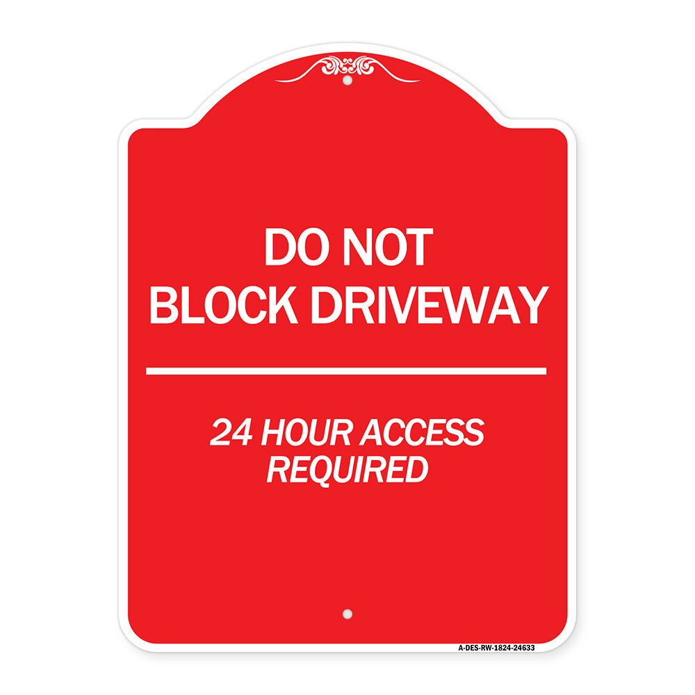 Do Not Block Driveway 24 Hour Access Required