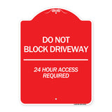 Do Not Block Driveway 24 Hour Access Required