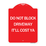Do Not Block Driveway - It'll Cost Ya