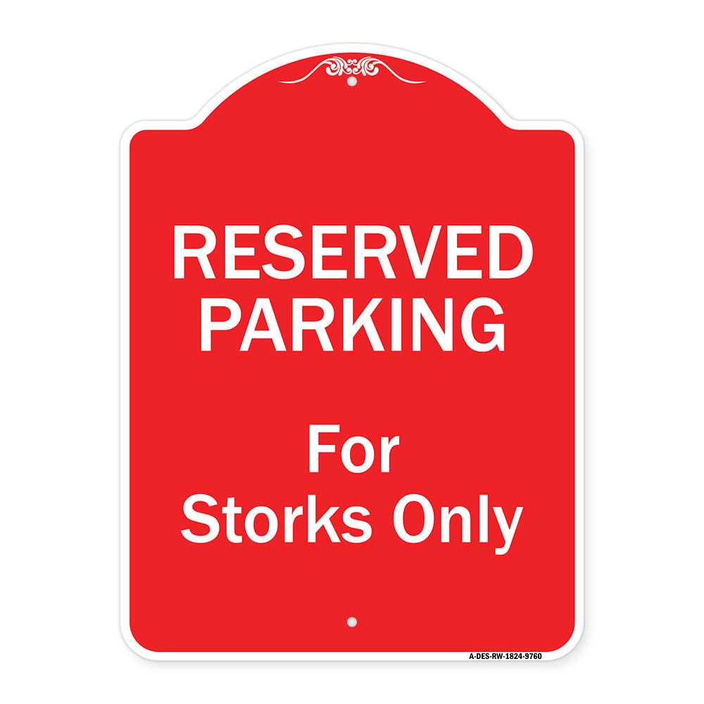 Reserved Parking For Storks Only