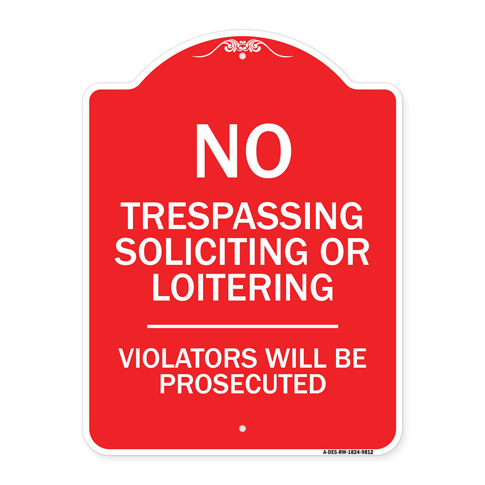 No Trespassing Soliciting Or Loitering Violators Will Be Prosecuted