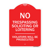 No Trespassing Soliciting Or Loitering Violators Will Be Prosecuted