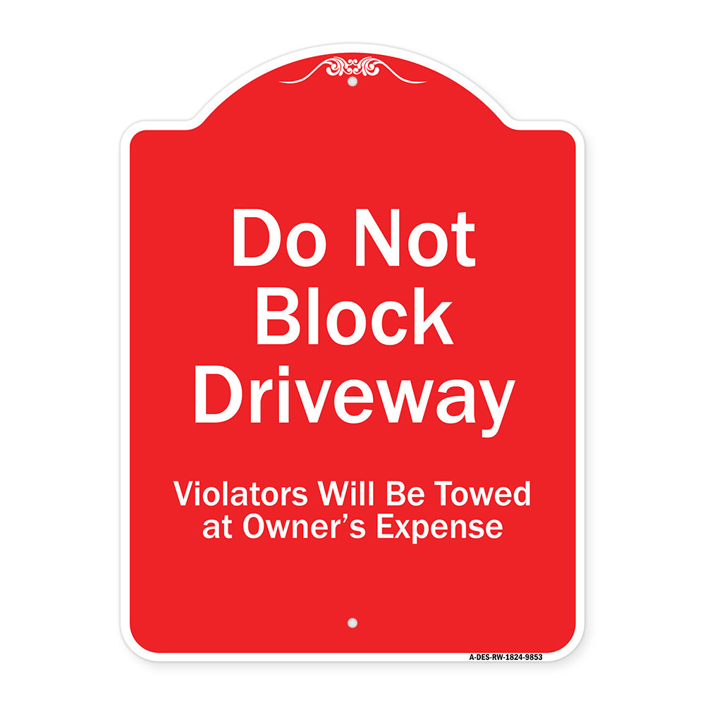 Do Not Block Driveway Violators Will Be Towed At Owner Expense
