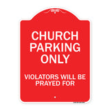 Church Parking Only, Violators Will Be Prayed For
