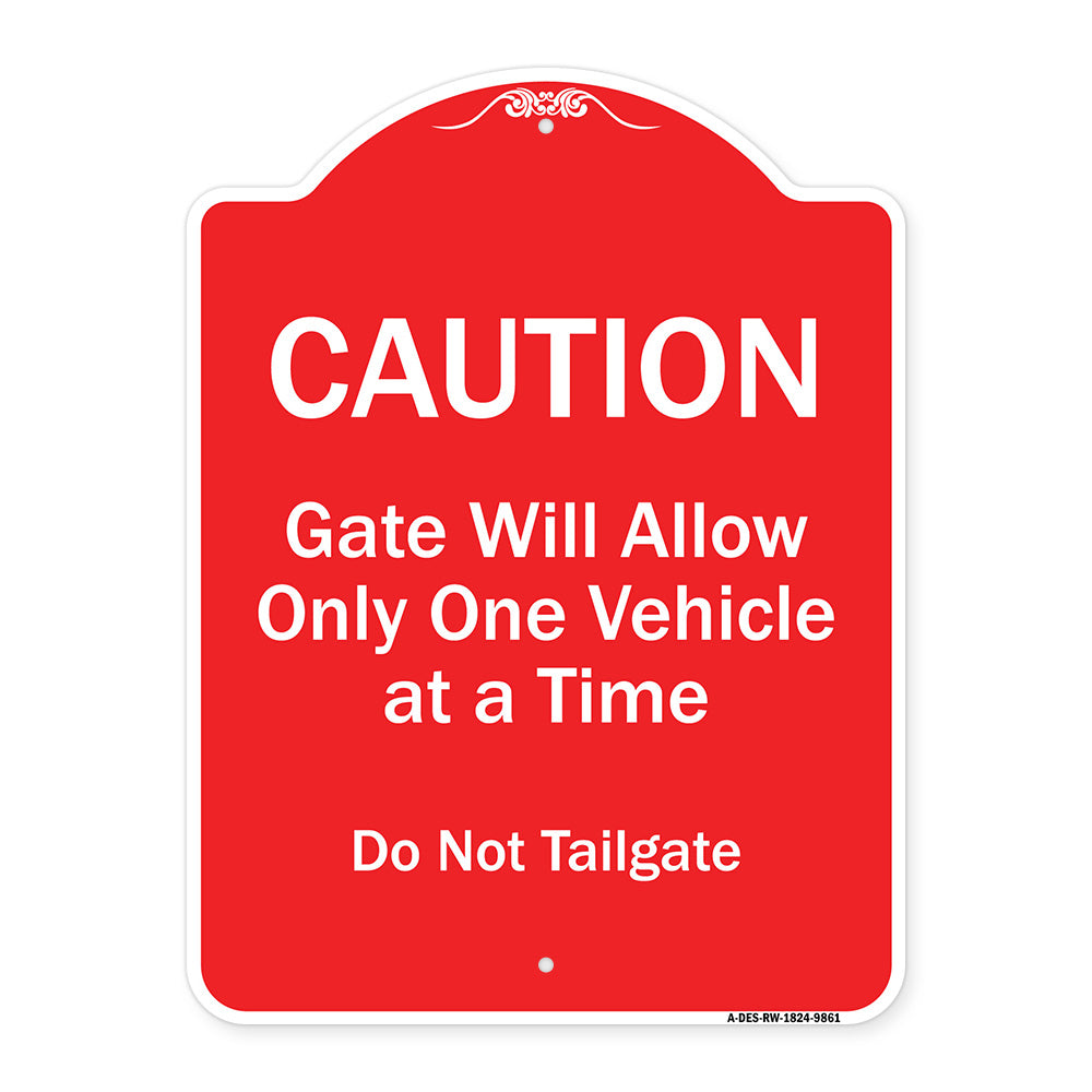 Caution Gate Will Allow Only One Vehicle At A Time Do Not Tailgate