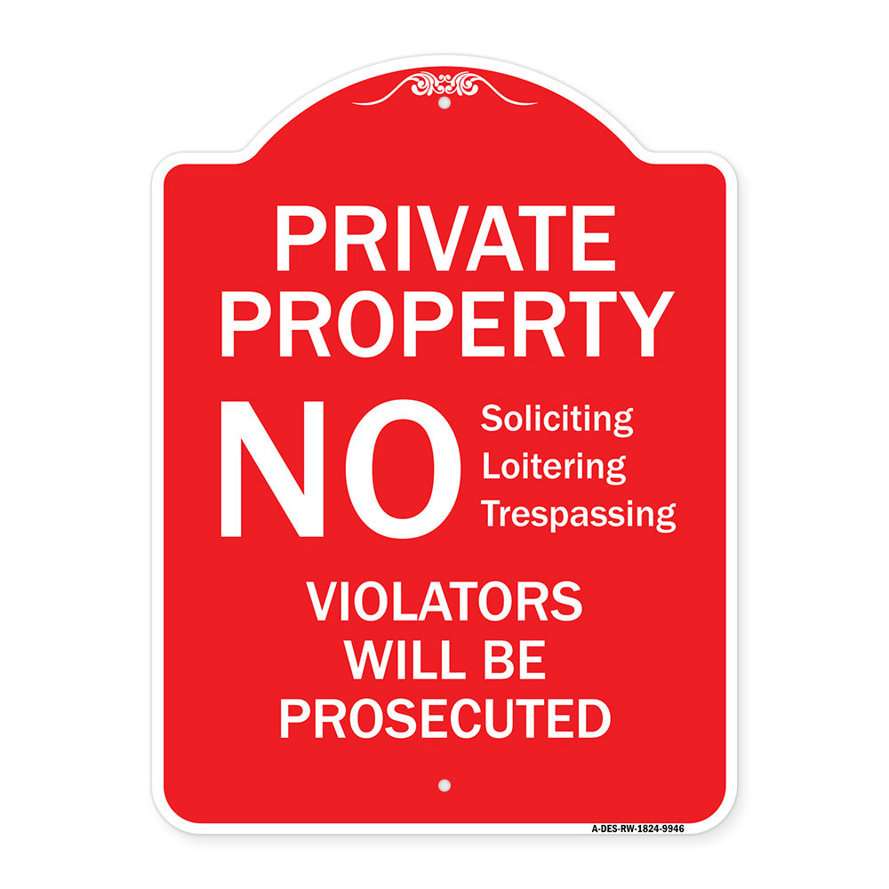 No Soliciting Loitering Trespassing. Violators Will Be Prosecuted