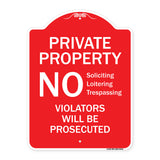No Soliciting Loitering Trespassing. Violators Will Be Prosecuted