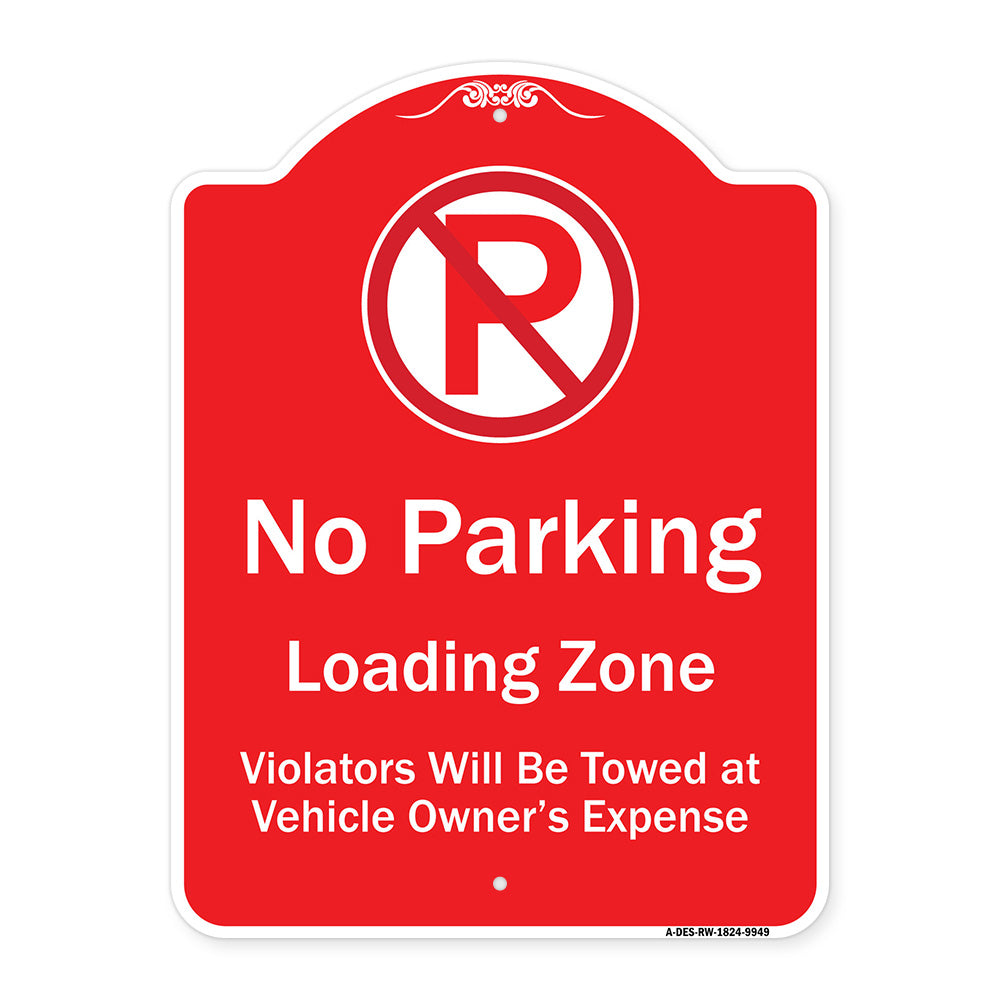 No Parking Loading Zone Violators Will Be Towed At Vehicle Owner Expense