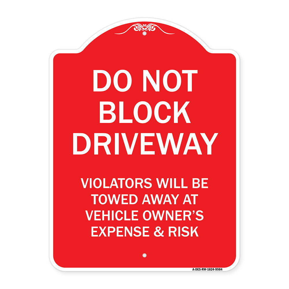 Do Not Block Driveway Violators Will Be Towed Away At Vehicle Owner's Expense And Risk