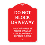 Do Not Block Driveway Violators Will Be Towed Away At Vehicle Owner's Expense And Risk