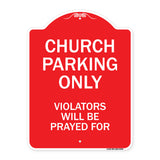 Church Parking Only, Violators Will Be Prayed For